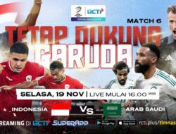 Pemutaran Online Laga Timpilihan Indonesia vs Arab Saudi Hingga RCTI+ SuperApp