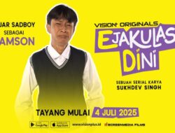 Peran Kocak Fajar Sadboy Hingga Series EDI (Ejakulasi Dini), Penyiaran Langsung Sekarang Hingga VISION+