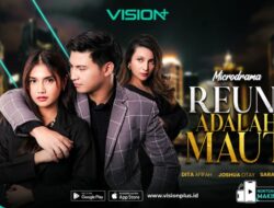 Pemutaran Online Microdrama Reuni Adalah Maut Eksklusif Di VISION+, Ketika Reuni Membawa Petaka