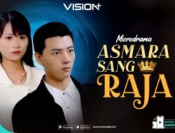 Pemutaran Online Microdrama Asmara sang Raja, Drama Keluarga Penuh Pengkhianatan dan Kebangkitan Ke VISION+