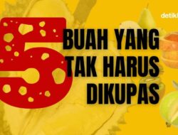5 Buah Ini Tak Perlu Dikupas, Kulitnya Bisa Dimakan